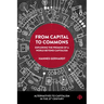 From Capital to Commons: Exploring the Promise of a World Beyond Capitalism