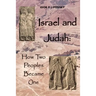 Israel and Judah: How Two Peoples Became One