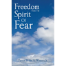 Freedom From The Spirit Of Fear