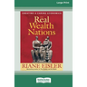 The Real Wealth of Nations: Creating a Caring Economics [16pt Large Print Edition]