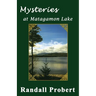 Mysteries at Matagamon Lake