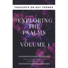 Exploring The Psalms: Volume 1 - Thoughts on Key Themes