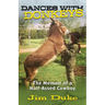 Dances with Donkeys: The Memoir of a Half-assed Cowboy