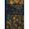 Secretarial Book-Keeping and Accounts: A Practical Guide to Accounts for Company Secretaries and Secretarial Students