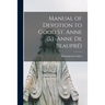 Manual of Devotion to Good St. Anne (St-Anne De Beaupré) [microform]
