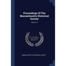 Proceedings Of The Massachusetts Historical Society; Volume 17