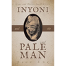 Inyoni and the Pale Man: Love and War in South Africa