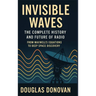 Invisible Waves: The Complete History and Future of Radio