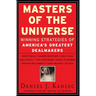 Masters of the Universe: Winning Strategies of America's Greatest Dealmakers