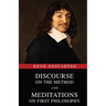 Discourse on the Method and Meditations on First Philosophy