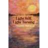 Light Still, Light Turning