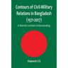 Contours of Civil-Military Relations in Bangladesh (1971-2017): A Marxist Leninist Understanding