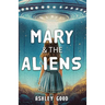 Mary & the Aliens