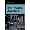 The Protos Mandate: A Scientific Novel