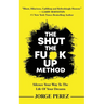 The Shut the Fuck Up Method