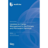 Updates on Caries Management in the Primary and Permanent Dentition