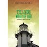 The Living Word of God: Rethinking the Theology of the Bible