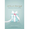 A Parent's Best Gift: A Practical Guide to Passing Faith on to Our Kids