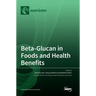 Beta-Glucan in Foods and Health Benefits