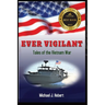 Ever Vigilant: Tales of the Vietnam War