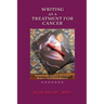 Writing as a Treatment for Cancer: Prompts for Healing Your Life During the Cancer Journey