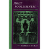 Holy Foolishness: Dostoevskyas Novels and the Poetics of Cultural Critique