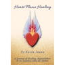 Heart Flame Healing: A Journey of Healing, Regeneration & Co Creation with the Divine