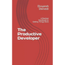 The Productive Developer: A Practical Handbook to Getting Things Done
