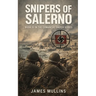 Snipers Of Salerno: Book III In The Comanche Sniper Series