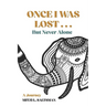 Once I Was Lost...But, Never Alone: A Journey
