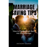 Marriage Saving Tips: How to Put the Spark Back into Your Marriage