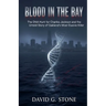 Blood in the Bay: The DNA Hunt for Charles Jackson and the Untold Story of Oakland's Most Elusive Killer