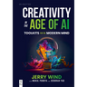 Creativity in the Age of AI: Toolkits for the Modern Mind