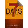 7 Days to Change Your Life: Find Focus Through Intentional Living