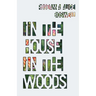 In the House In the Woods