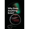 Why Does Anything Exist?: An Introductory Exploration
