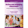 Active and Engaging Classrooms: A Practical Exploration of P-12 School Contexts