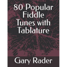 80 Popular Fiddle Tunes with Tablature