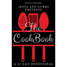 Jesus and Gumbo presents The Cookbook A 21 Day Devotional