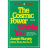 The Cosmic Power Within You: Specific Techqs for Tapping Cosmic Power Within You Improveevery Aspect Your Li