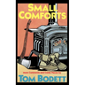 Small Comforts: More Comments and Comic Pieces