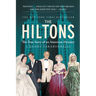 The Hiltons: The True Story of an American Dynasty
