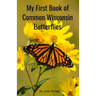 My First Book of Common Wisconsin Butterflies