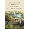 Romancing the Birds and Dinosaurs: Forays in Postmodern Paleontology