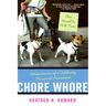 Chore Whore: Adventures of a Celebrity Personal Assistant