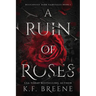 A Ruin of Roses: Deliciously Dark Fairytales, Book 1