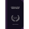 A Reference Hand-Book for Nurses