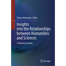 Insights Into the Relationships Between Humanities and Sciences: A Working Outlook