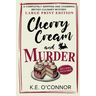 Cherry Cream and Murder - Large Print: A Completely Gripping and Charming British Culinary Mystery