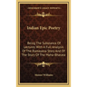 Indian Epic Poetry: Being The Substance Of Lectures With A Full Analysis Of The Ramayana Story And Of The Story Of The Maha-Bharata